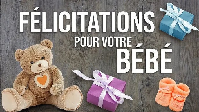 Félicitations pour la Naissance de Votre Bébé !